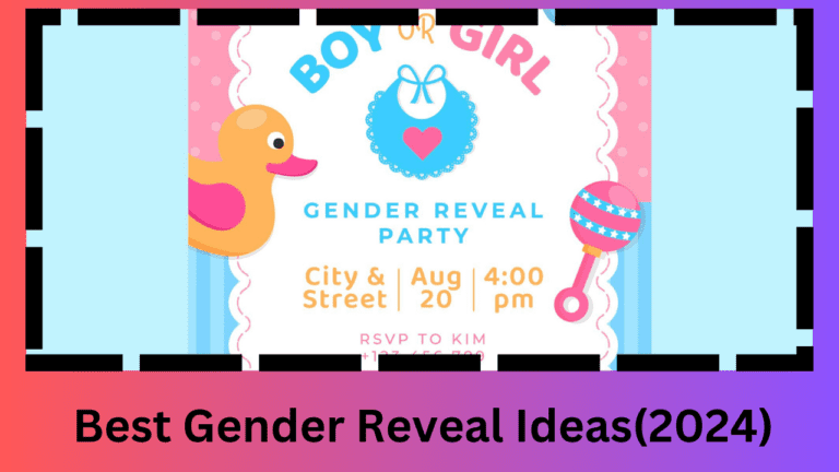 How to Choose the Best Gender Reveal Ideas(2024)