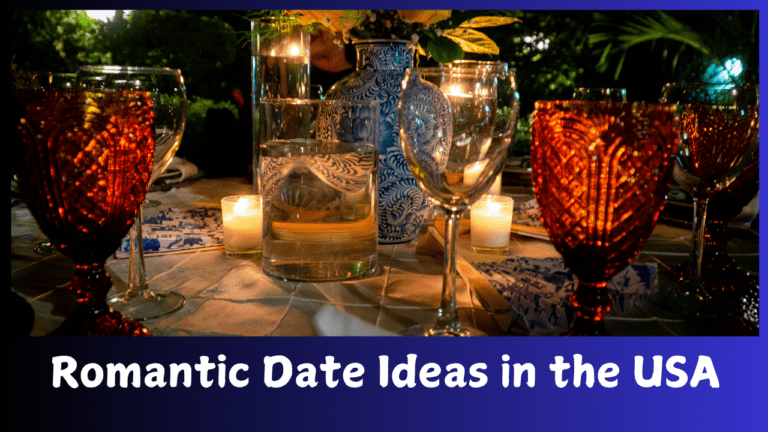 How to Plan Romantic Date Ideas in the USA(2024)