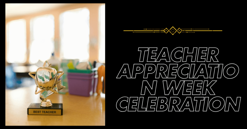 How to Best a Teacher Appreciation Week Celebration(2024)